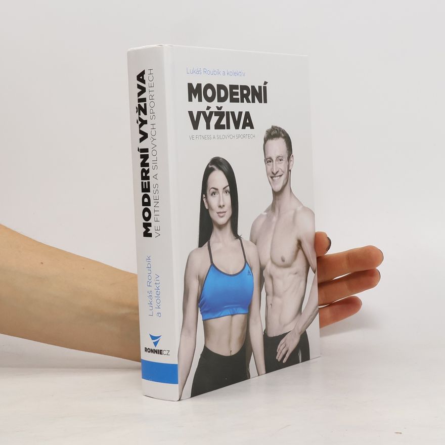 Lukáš Roubík Moderní výživa ve fitness a silových sportech