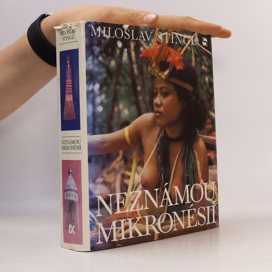 Miloslav Stingl Neznámou Mikronésií