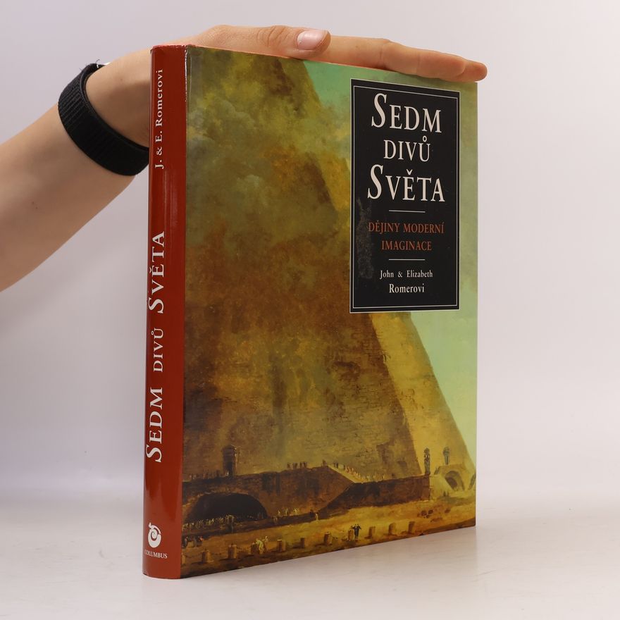 John Romer Sedm divů světa : dějiny novodobé imaginace