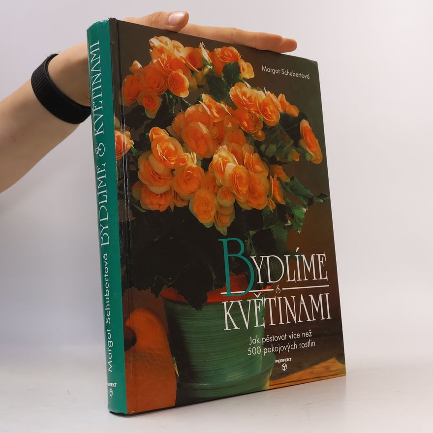 Margot Schubert Bydlíme s květinami