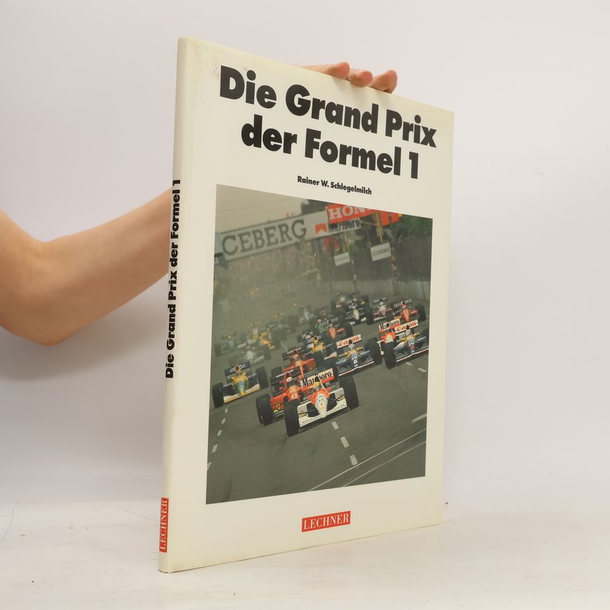 Rainer W. Schlegelmilch Die Grand Prix der Formel 1