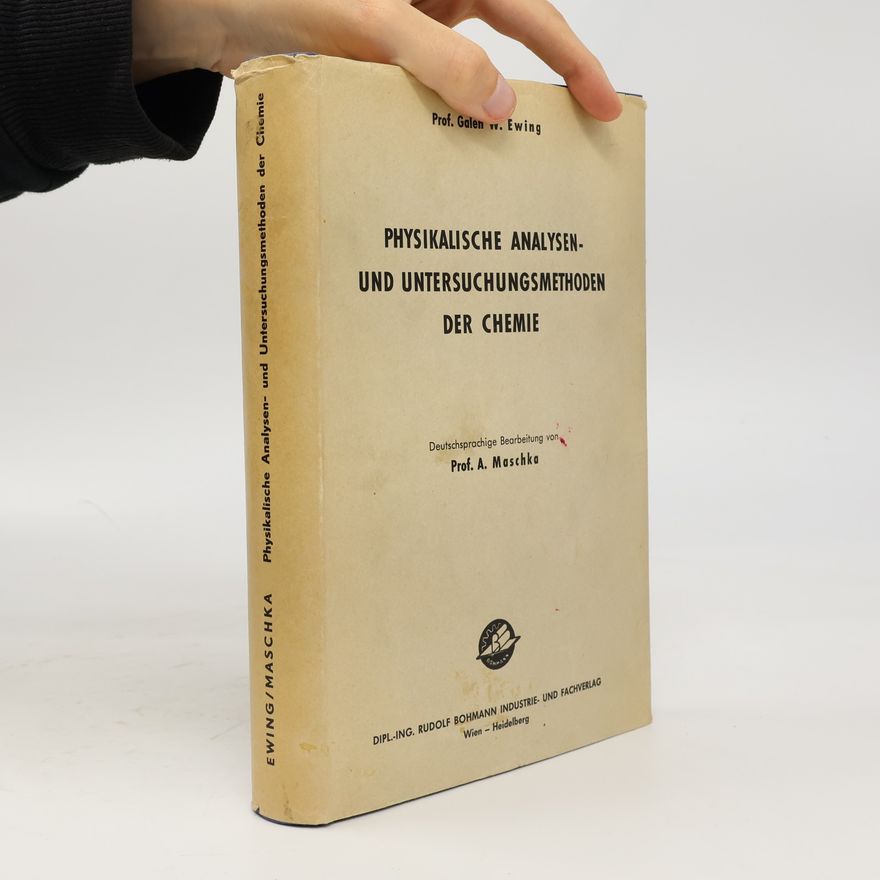 Anton Maschka Physikalische Analysen- und Untersuchungsmethoden der Chemie