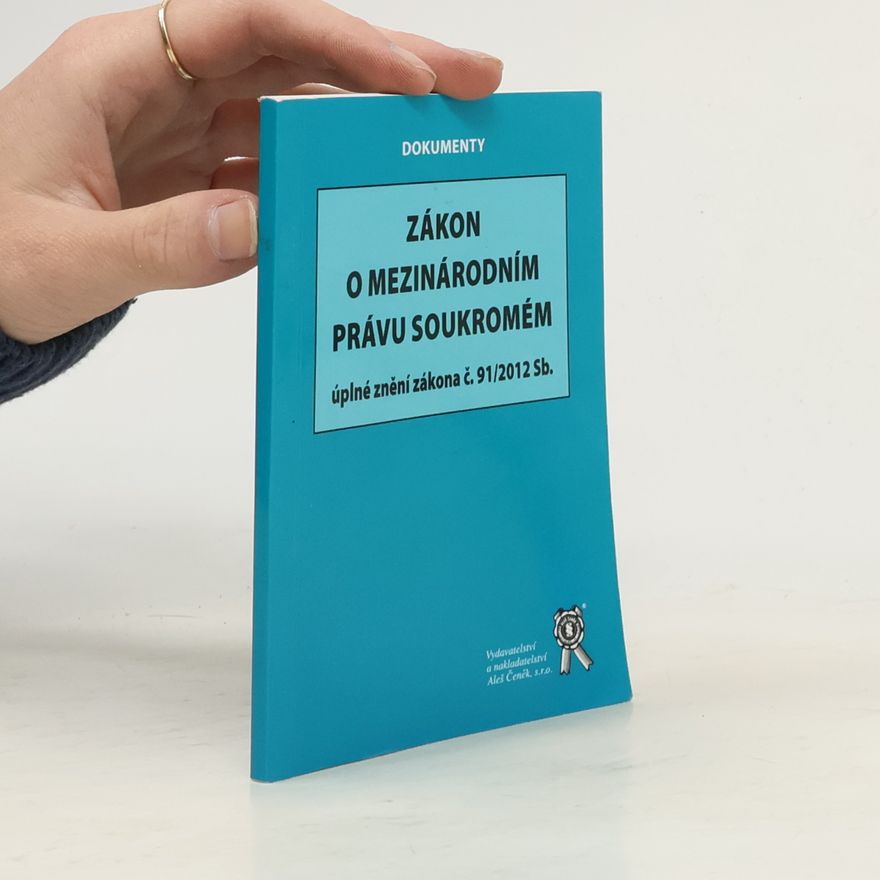 Various authors Zákon o mezinárodním právu soukromém: úplné znění zákona č. 91/2012 Sb.