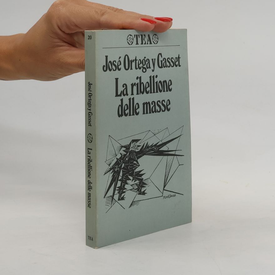 José Ortega y Gasset La ribellione delle masse
