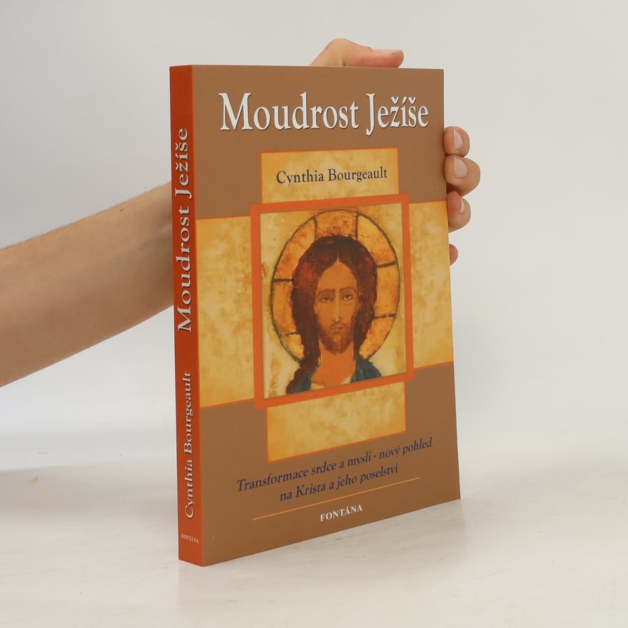 Cynthia Bourgeault Moudrost Ježíše