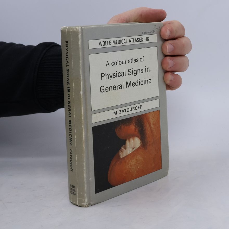 M. Zatouroff A colour atlas of Physical Signs in General Medicine