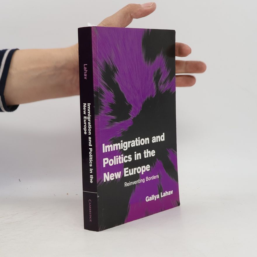 Gallya Lahav Immigration and Politics in the New Europe