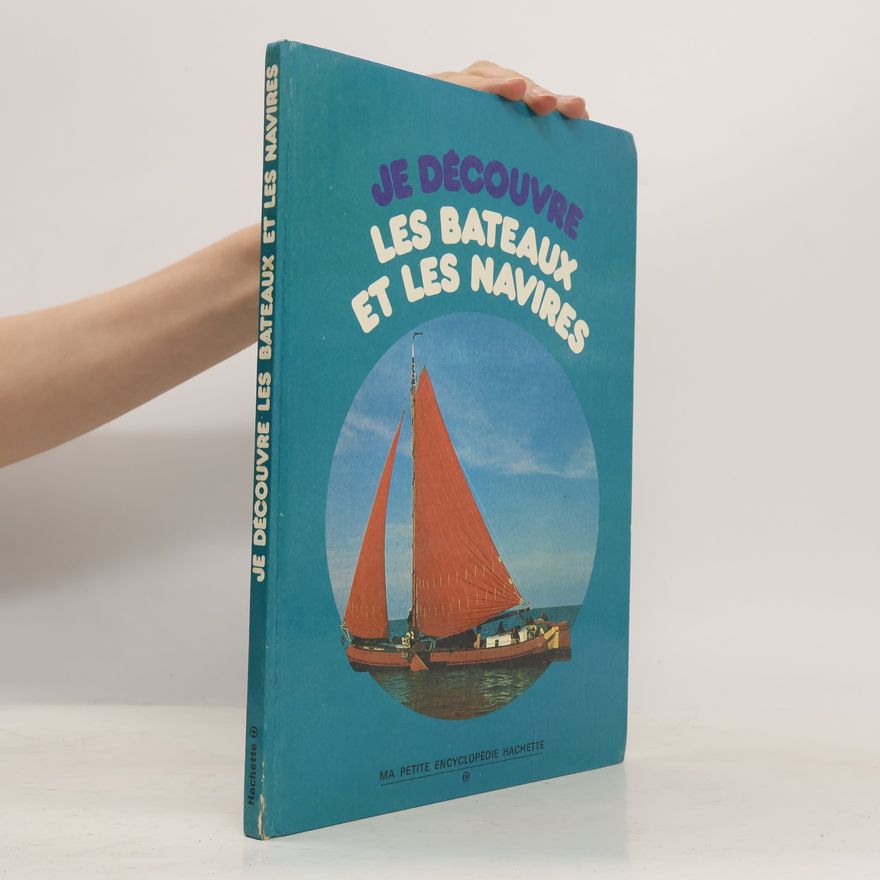 B. Gunston Je découvre les bateaux et les navires