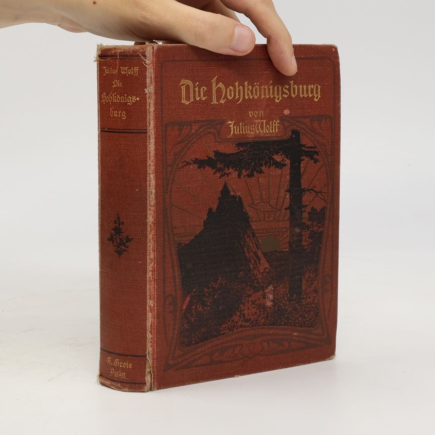 Julius Wolff Die Hohkönigsburg