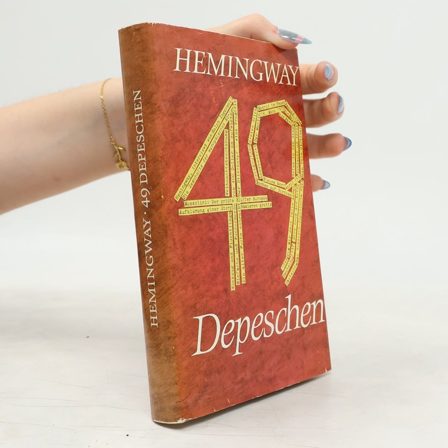 Ernest Hemingway 49 Depeschen