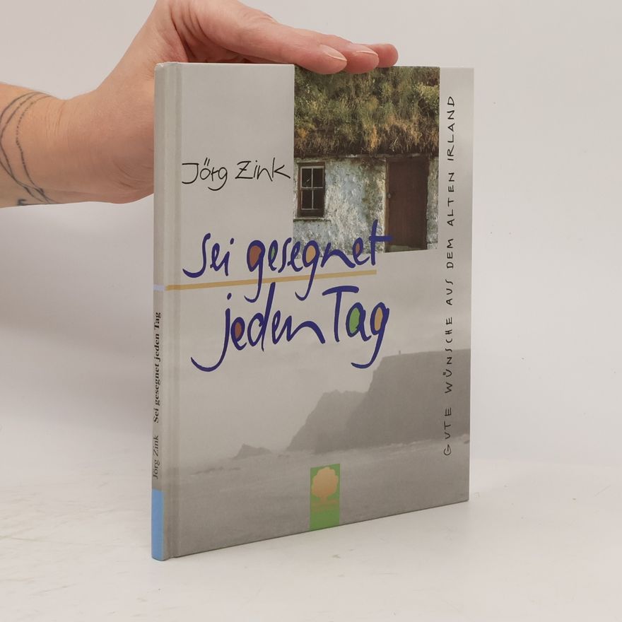 Jörg Zink Sei gesegnet jeden Tag