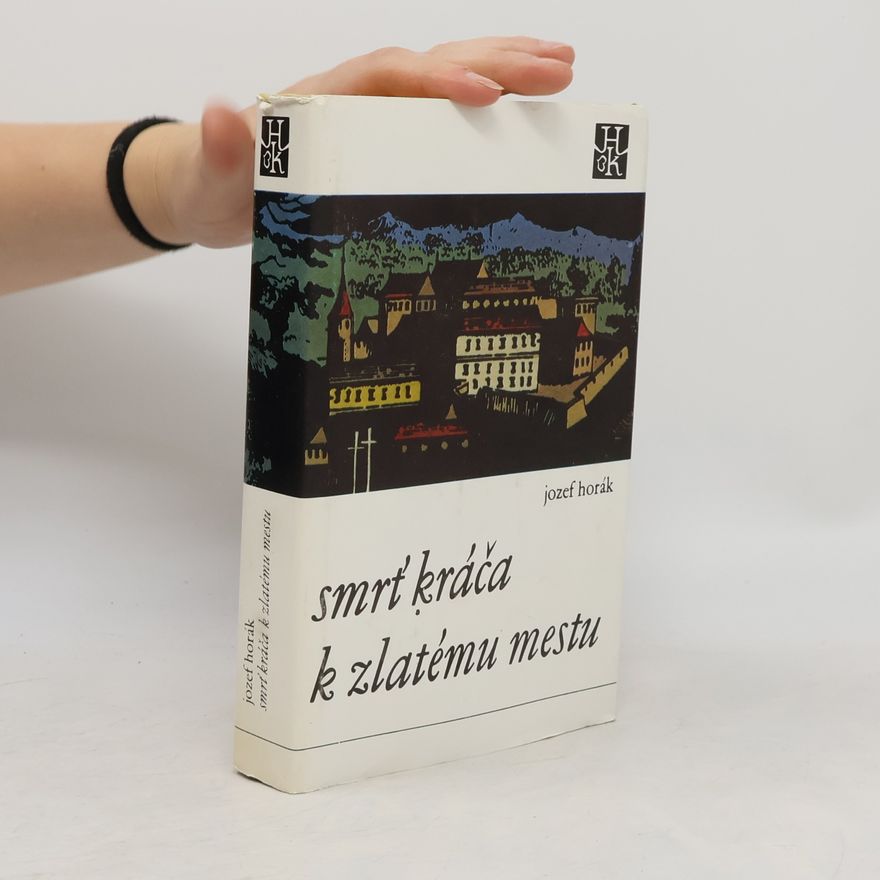 Jozef Horák Smrť kráča k zlatému mestu