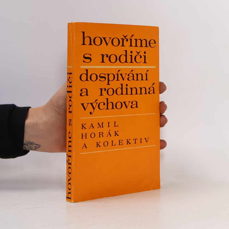 Horák Kamil Hovoříme s rodiči. Dospívání a rodinná výchova