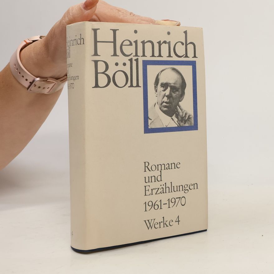Heinrich Böll Romane und Erzählungen 1961-1970. Werke 4