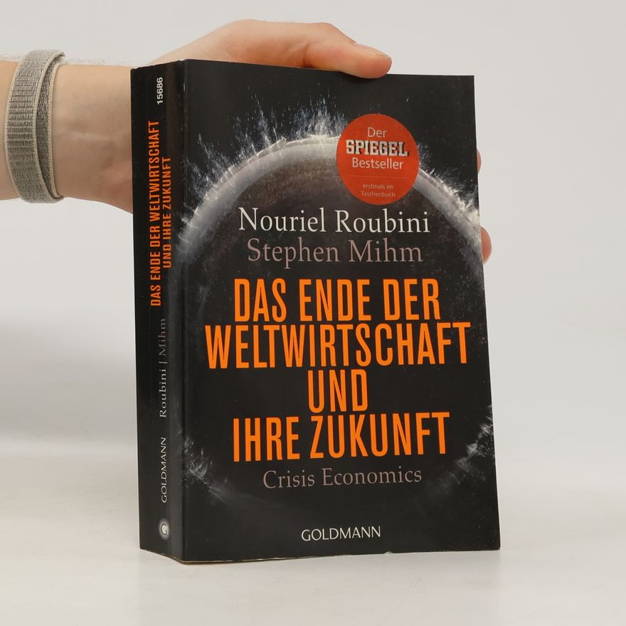 Nouriel Roubini Das Ende der Weltwirtschaft und ihre Zukunft