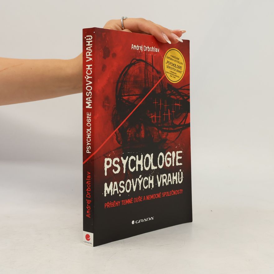 Andrej Drbohlav Psychologie masových vrahů