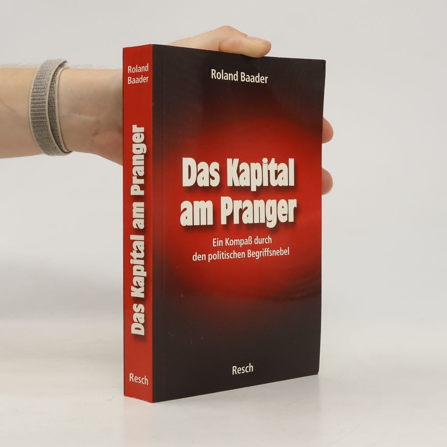 Roland Baader Das Kapital am Pranger