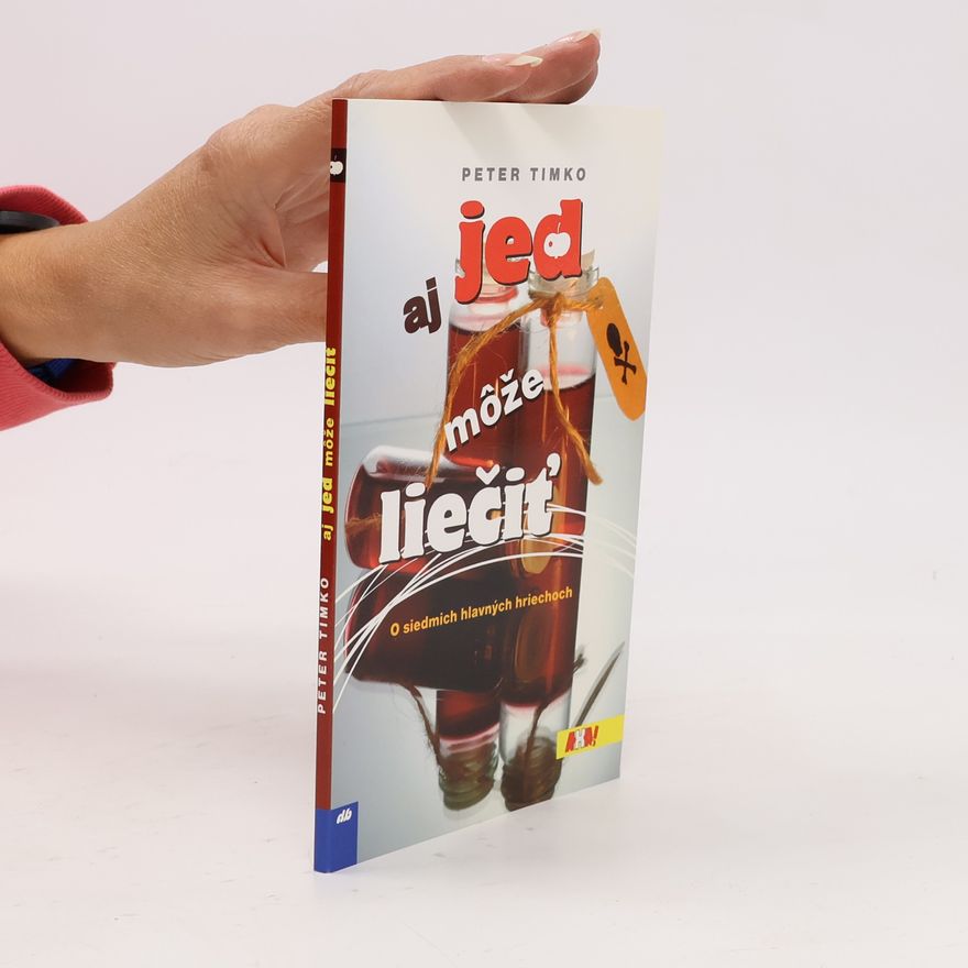 Peter Timko Aj jed môže liečiť: O siedmich hlavných hriechoch