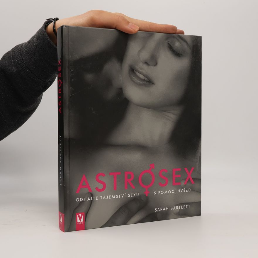 Sarah Bartlett Astrosex. Odhalte tajemství sexu s pomocí hvězd