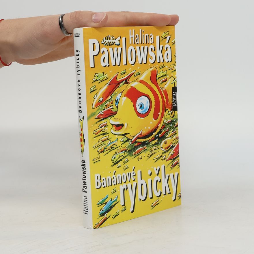 Halina Pawlowská Banánové rybičky
