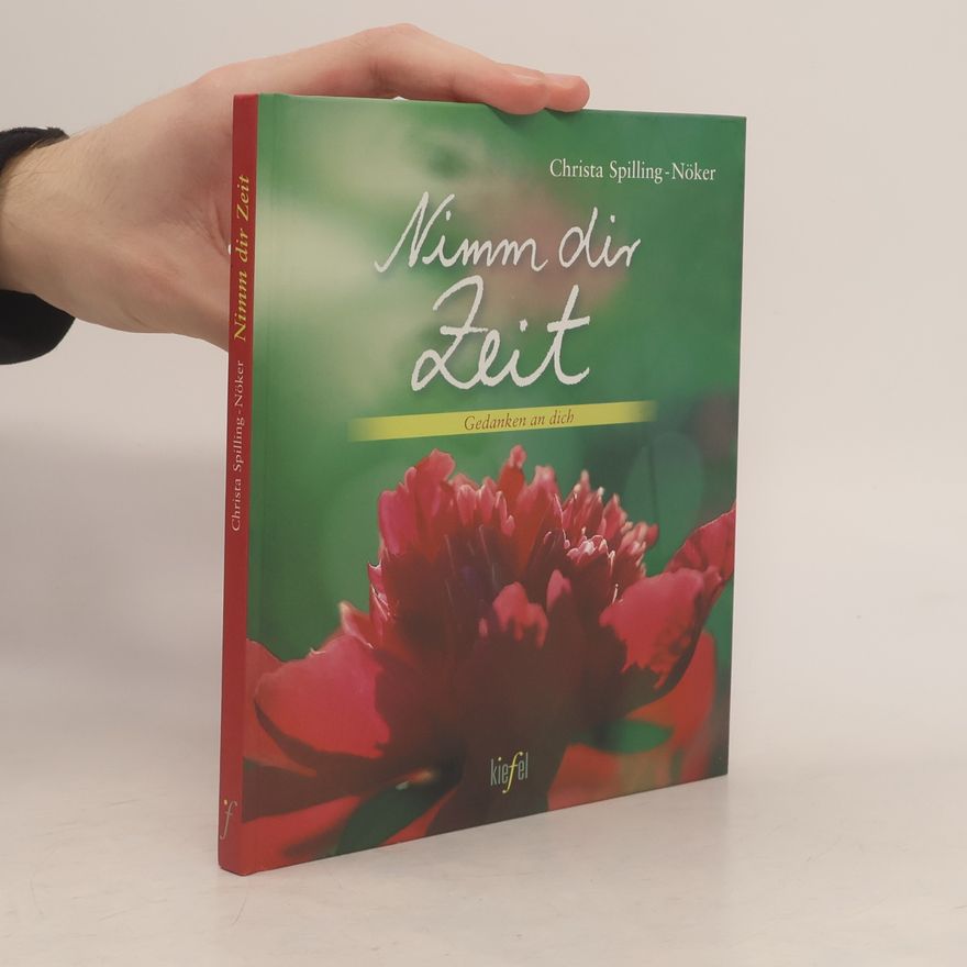 Christa Spilling-Nöker Nimm dir Zeit: (Ed. Kiefel) (Gedanken an dich)