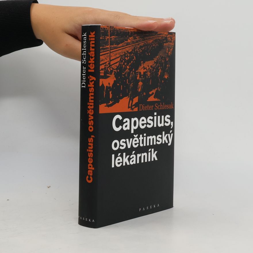 Dieter Schlesak Capesius, osvětimský lékárník