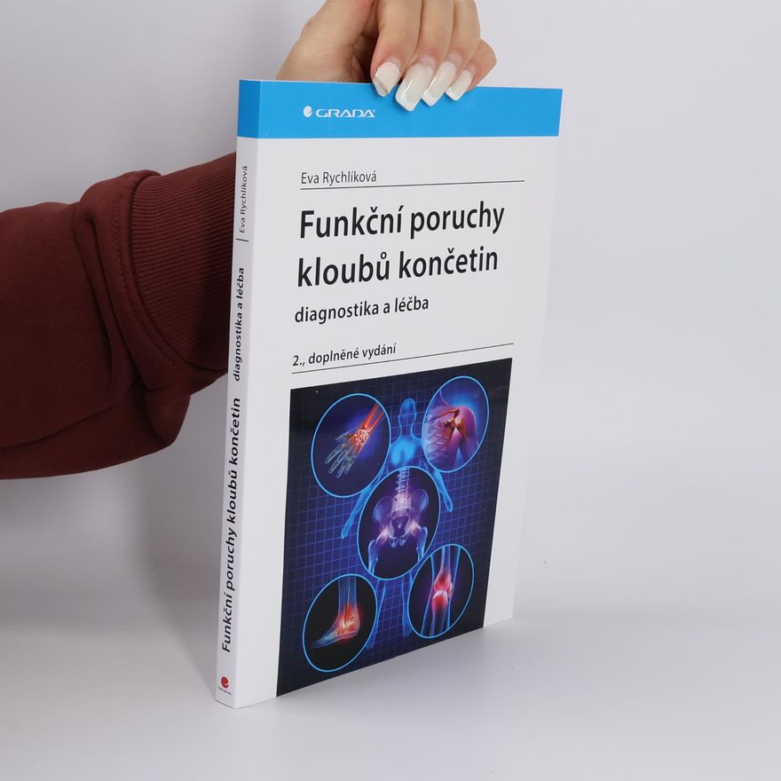 Eva Rychlíková Funkční poruchy kloubů končetin diagnostika a léčba