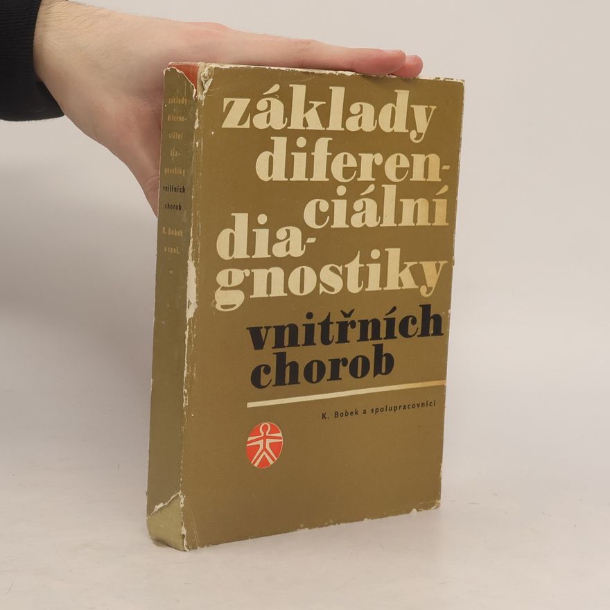 Karel Bobek Základy diferenciální diagnostiky vnitřních chorob