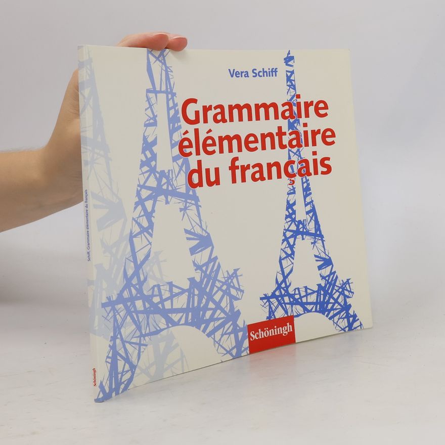 Vera Schiff Grammaire élémentaire du français