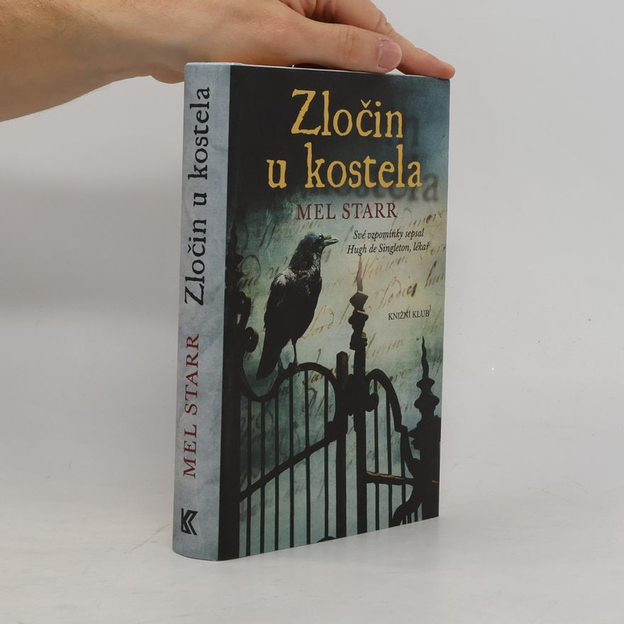 Melvin R. Starr Zločin u kostela: Své vzpomínky sepsal Hugh de Singleron, lékař : vyprávění druhé