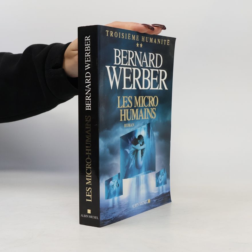 Bernard Werber Troisième Humanité - 2: Les Micro-Humains