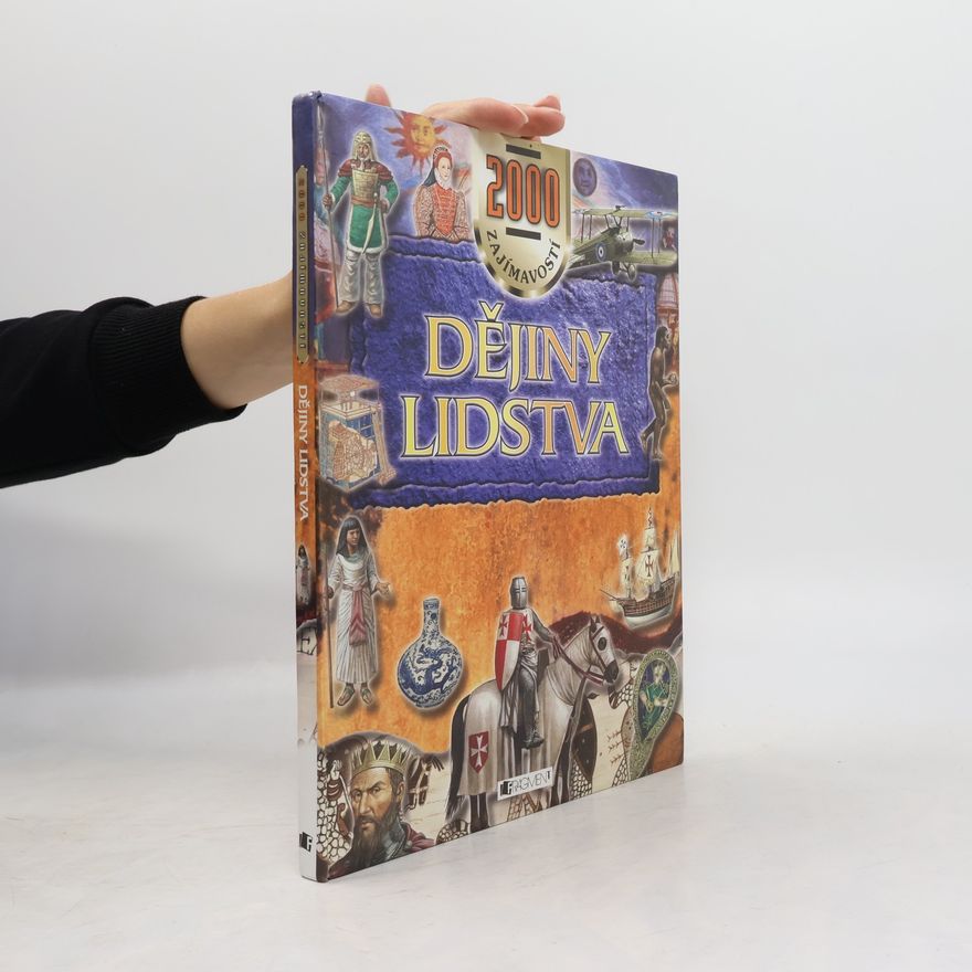 John Farndon Dějiny lidstva : 2000 tisíce zajímavostí