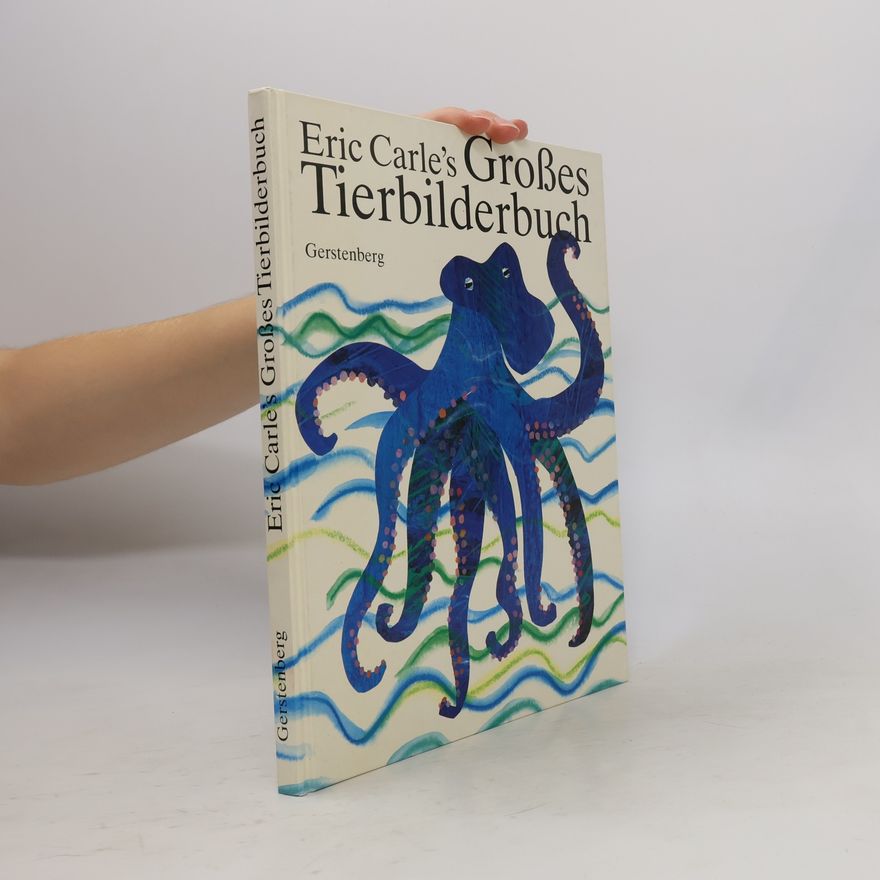 Eric Carle Eric Carles Großes Tierbilderbuch