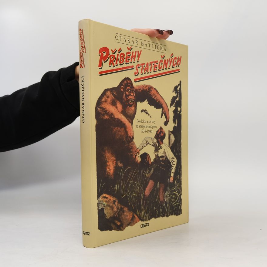 Otakar Batlička Příběhy statečných, povídky a seriály ze starých časopisů 1938-1946