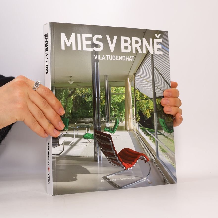 Dagmar Černoušková Mies v Brně : vila Tugendhat