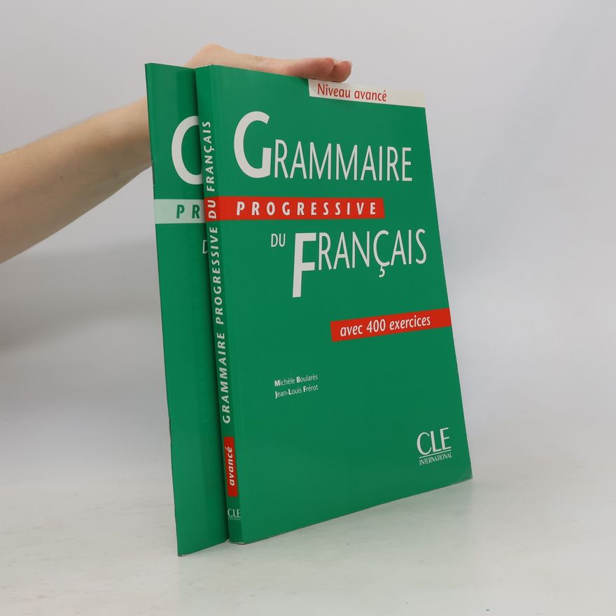 Jean-Louis Frérot Grammaire progressive du français. Niveau avancé avec 400 exercices