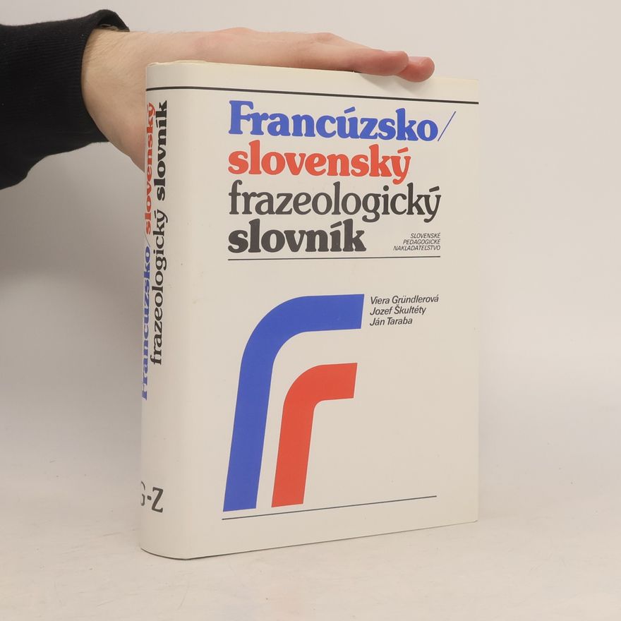 Viera Gründlerová Francúzsko-slovenský frazeologický slovník G-Z