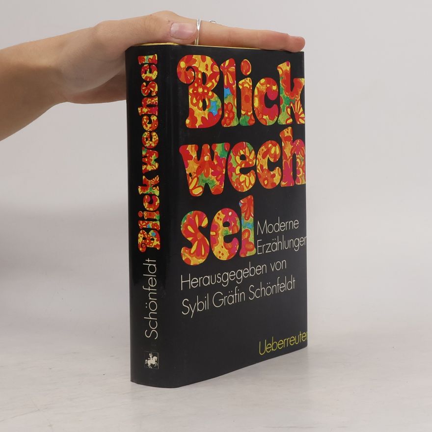 Schönfeldt Sybil Gräfin Blickwechsel: Moderne Erzählungen.