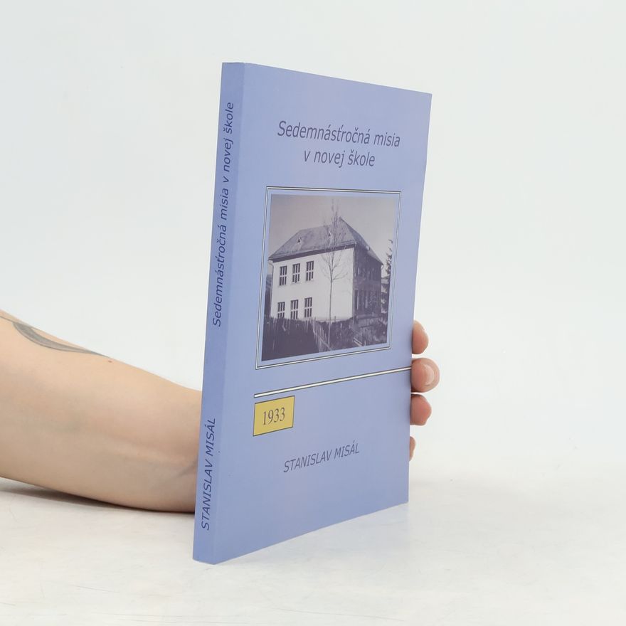 Stanislav Misál Sedemnásťročná misia v novej škole