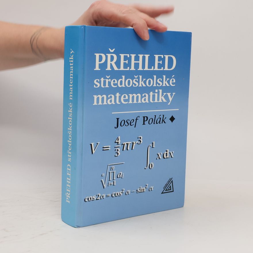 Josef Polák Přehled středoškolské matematiky