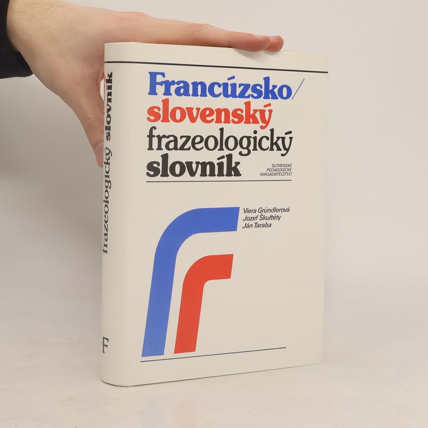 Viera Gründlerová Francúzsko-slovenský frazeologický slovník. G-Z