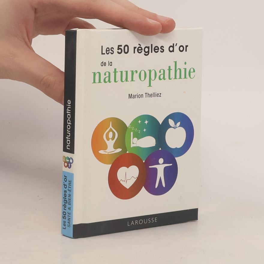 Marion Thelliez Les 50 règles d'or de la naturopathie