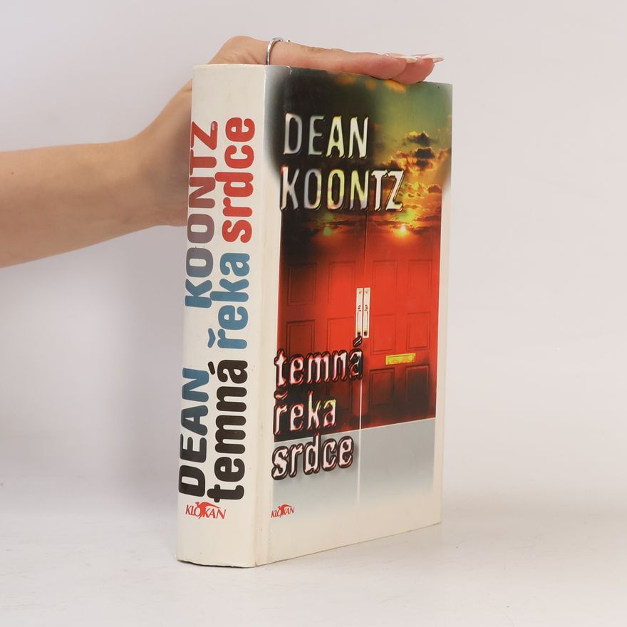 Dean Ray Koontz Temná řeka srdce