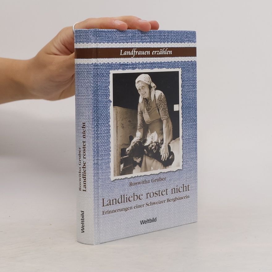 Roswitha Gruber Landliebe rostet nicht