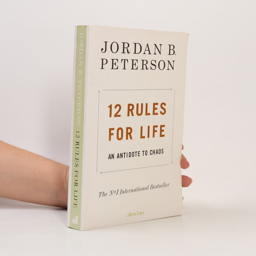 Jordan Peterson 12 rules for life. An antidote to chaos