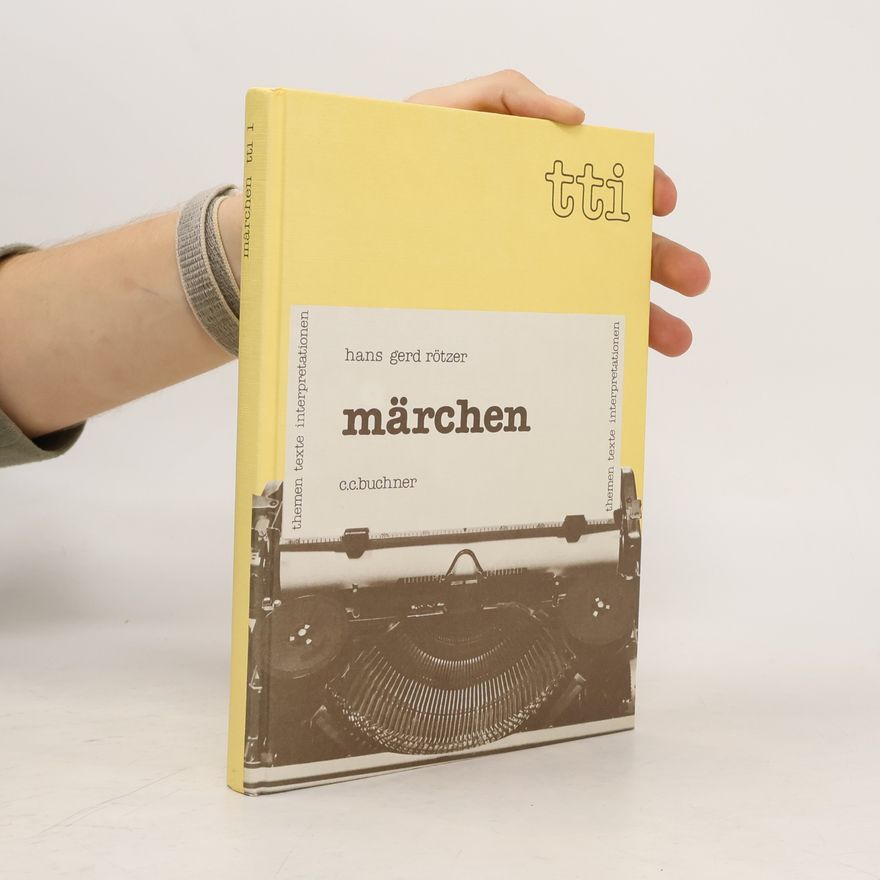 Hans Gerd Rötzer Themen Texte Interpretationen - 1: Märchen