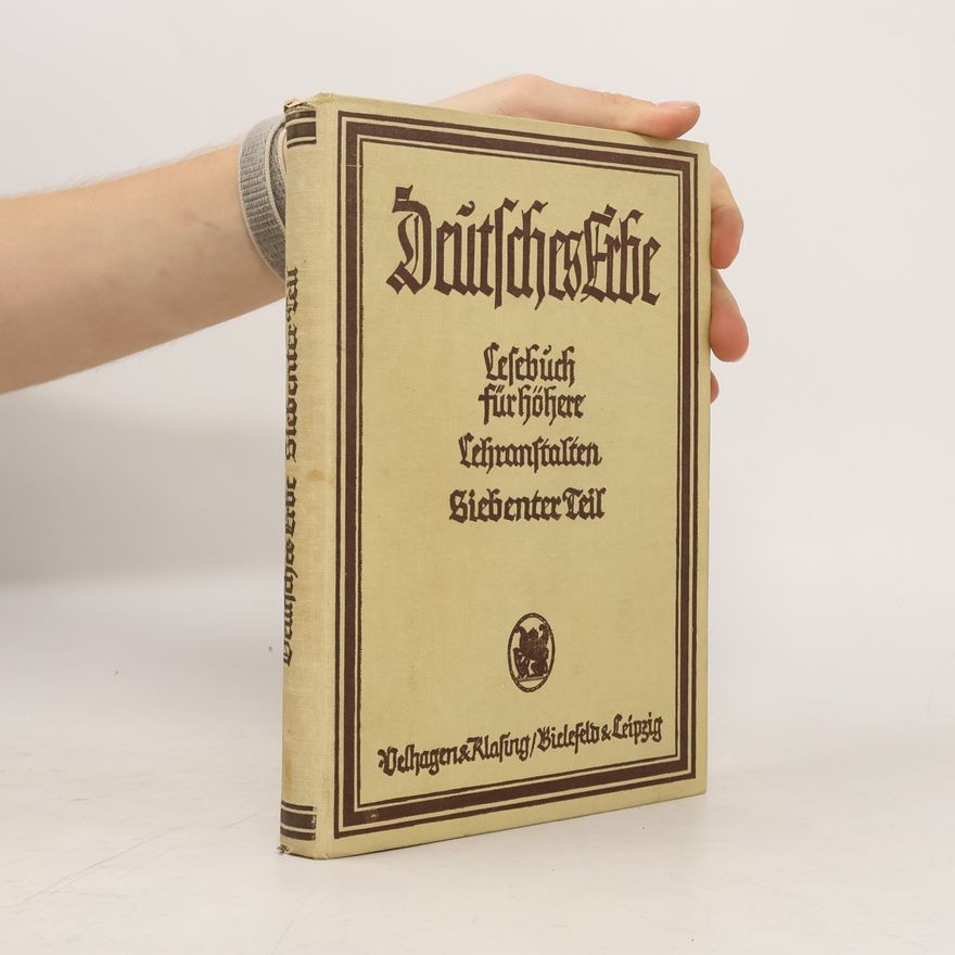 Paul Gereke Deutsches Erbe. Lesebuch für höhere Lehranstalten 7