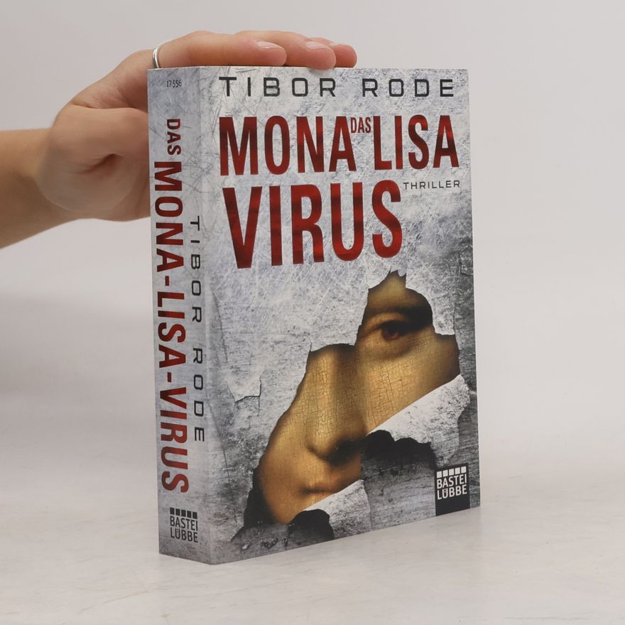 Tibor Rode Das Mona-Lisa-Virus