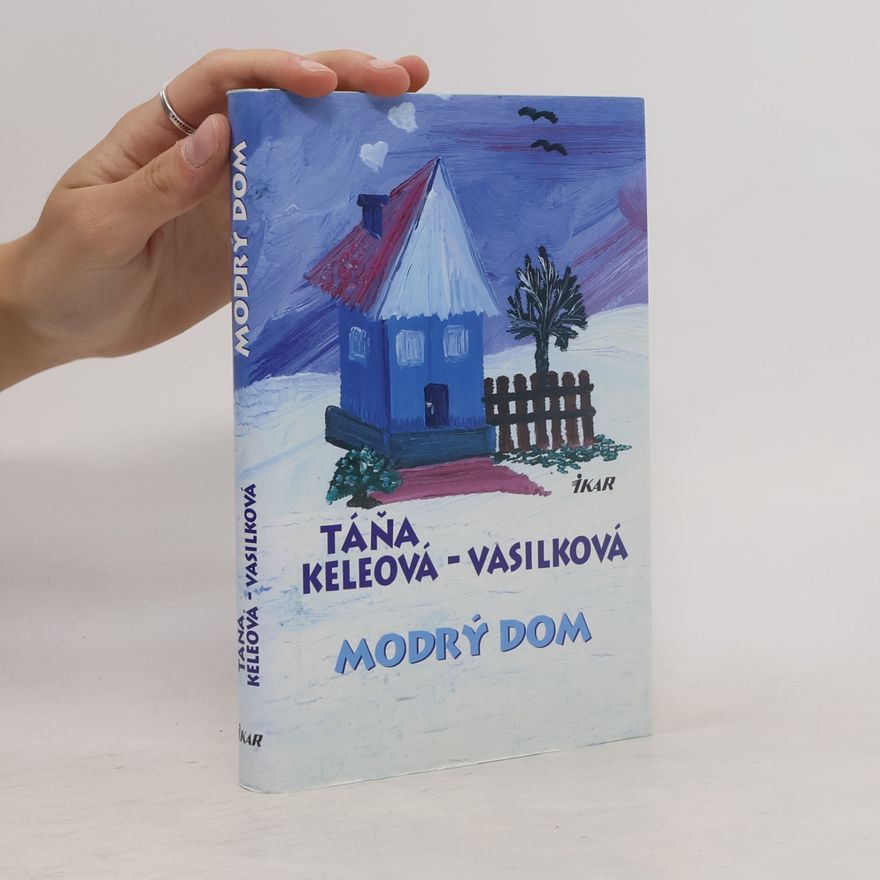 Táňa Keleová-Vasilková Modrý dom