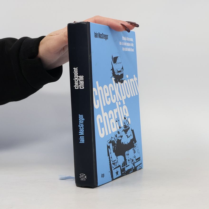Iain MacGregor Checkpoint Charlie